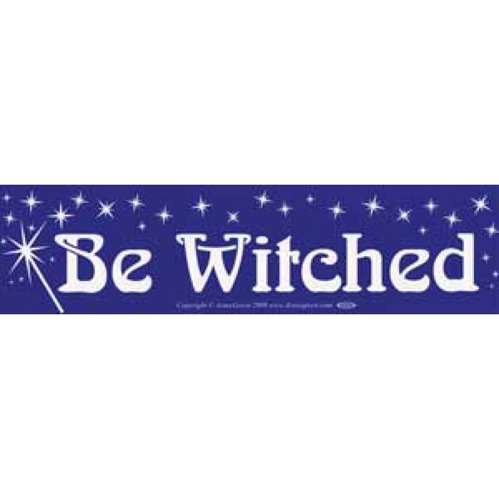 Be Witched Bumper Sticker for Magical Charm