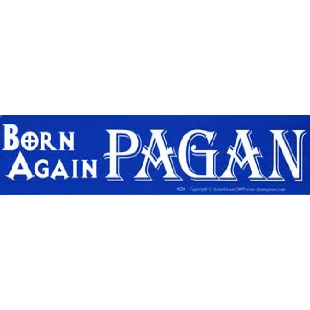 Born Again Pagan Bumper Sticker - Personal Declaration