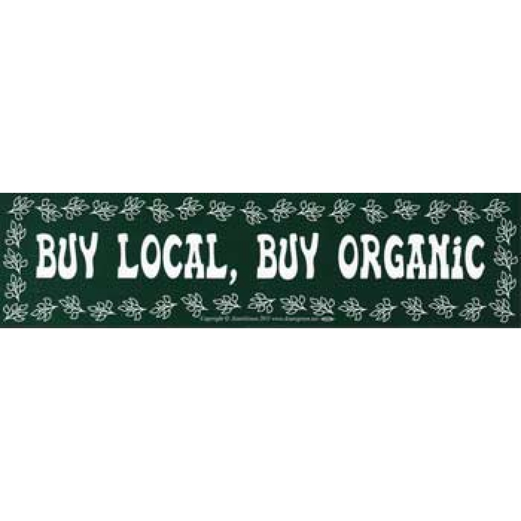 Buy Local, Buy Organic Bumper Sticker