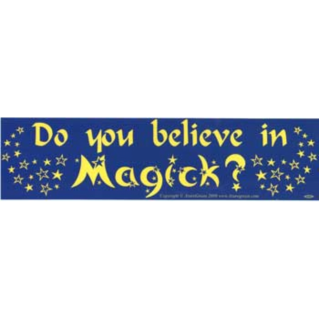 Do You Believe in Magick? Bumper Sticker - Inspirational Decor