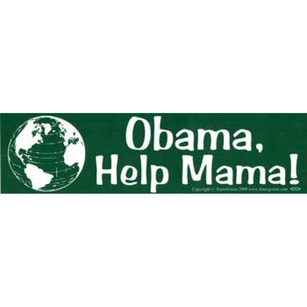 Obama, Help Mama Bumper Sticker