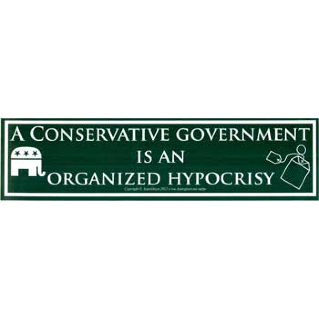 Conservative Government is an Organized Hypocrisy - Thought-Provoking Poster