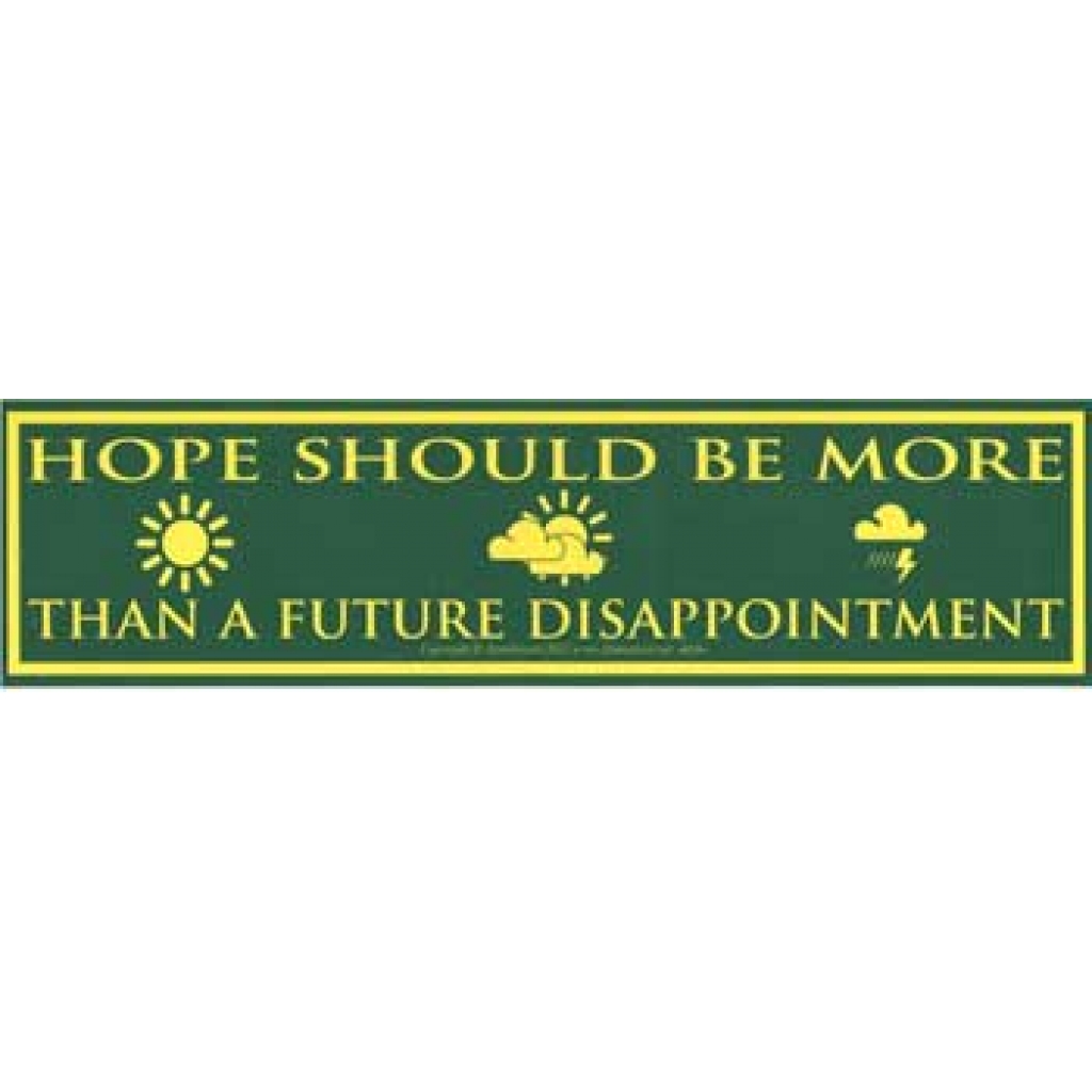 Hope Should Be More Than a Future Disappointment - 11 1/2