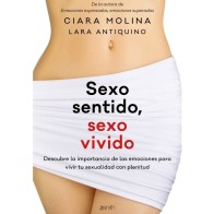 Sexo Sentido Sexo Vivido - Una Guía Integral sobre Sexualidad