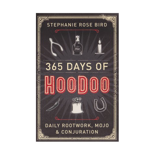 365 Days of Hoodoo - Stephanie Rose Bird