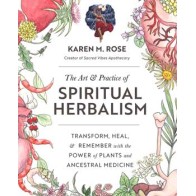 Arte y Práctica del Herbalismo Espiritual para Sanación