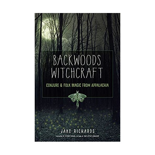 Backwoods Witchcraft by Jake Richards