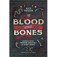 Of Blood & Bones Kate Freuler Shadow Magick