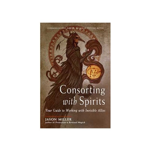 Consorting with Spirit by Jason Miller for Magical Success