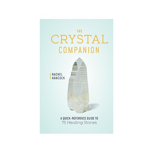 Crystal Companion by Rachel Hancock - Ultimate Guide to Crystals