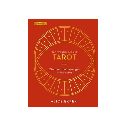 Essential Book of Tarot by Alice Ekrek