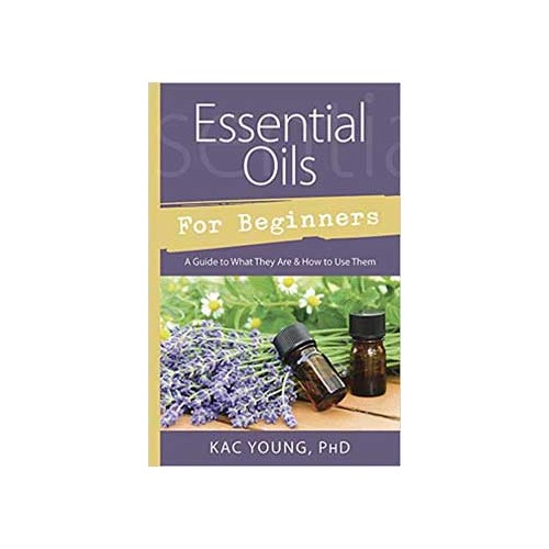 Essential Oils for Beginners by Kac Young Book