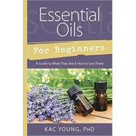 Essential Oils for Beginners by Kac Young Book