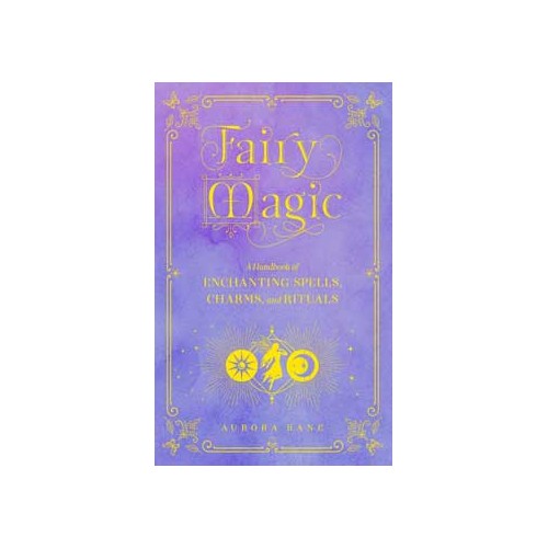 Fairy Magic Hardcover Book by Aurora Kane