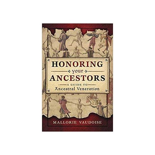 Honoring Your Ancestors by Mallorie Vaudoise