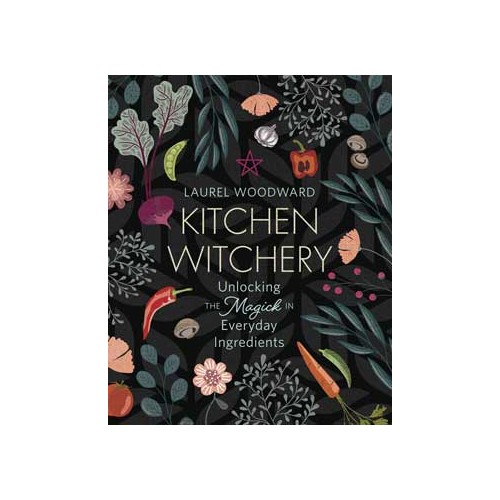 Kitchen Witchery Transform Your Cooking