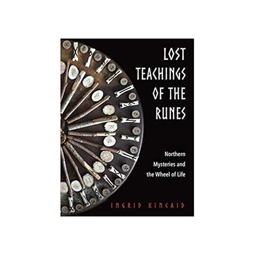 Lost Teachings of the Runes by Ingrid Kincaid for Spiritual Wisdom