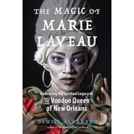 La Magia de Marie Laveau por Denise Alvarado