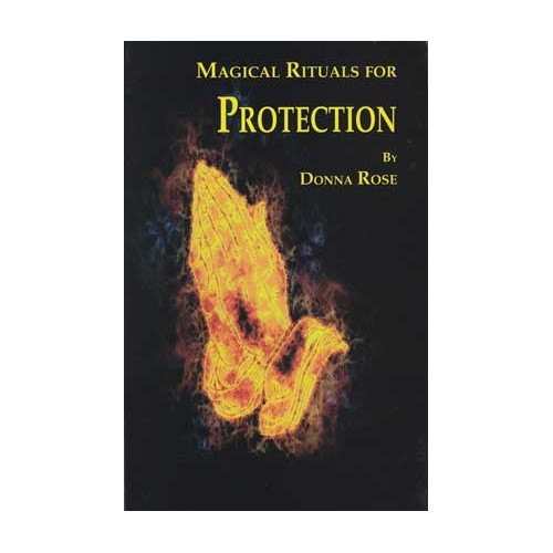 Magical Protection Rituals by Donna Rose