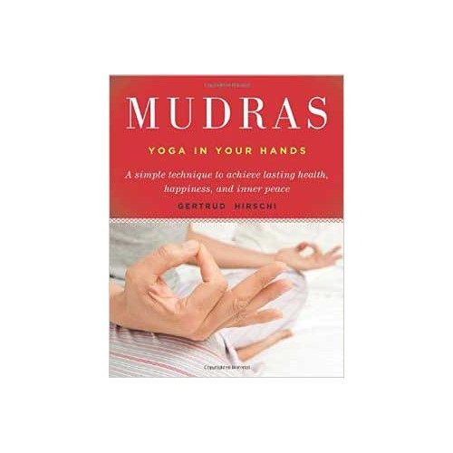 Mudras: Yoga en tus manos guía de sanación