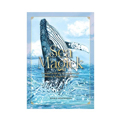 Sea Magick by Rieka Moonsong Hardcover Book