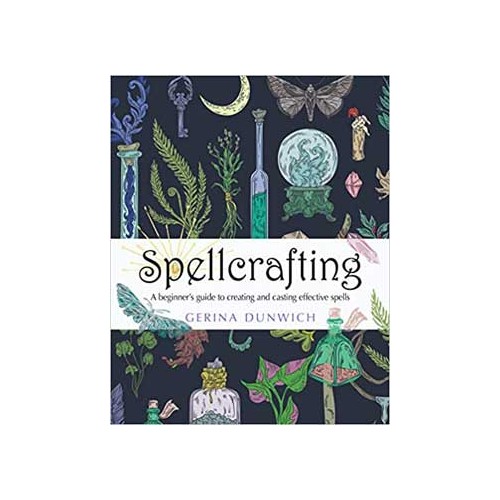 Spellcrafting, Beginner's Guide by Gerina Dunwich