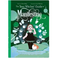 Teen Witches' Guide to Manifesting by Philip & Valentine