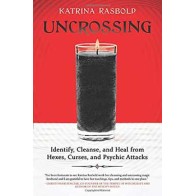 Uncrossing Guide by Katrina Rasbold for Spiritual Cleansing