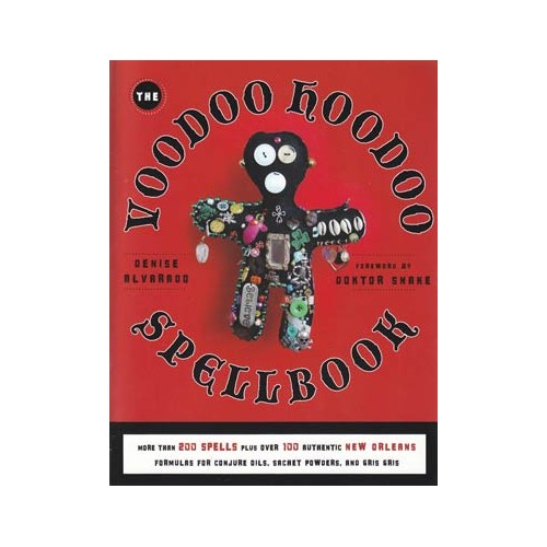 Libro de Hechizos Voodoo Hoodoo por Denise Alvarado y Doktor Snake