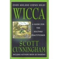 Wicca: Guide for the Solitary Practitioner by Scott Cunningham