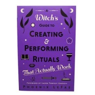 Guide to Creating & Performing Rituals by Phoenix LeFae