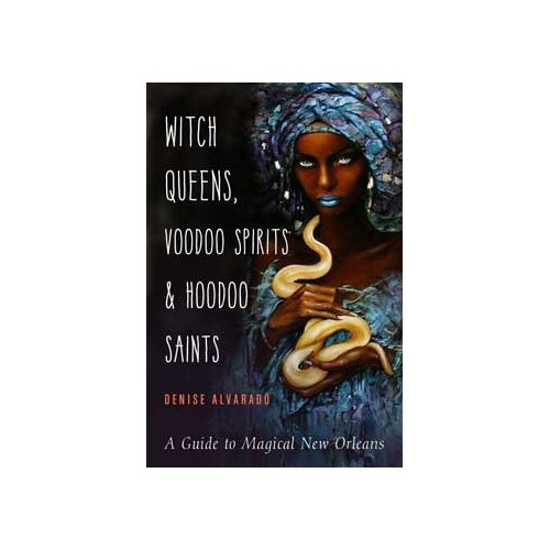 Witch Queens, Voodoo Spirits & Hoodoo Saints Book