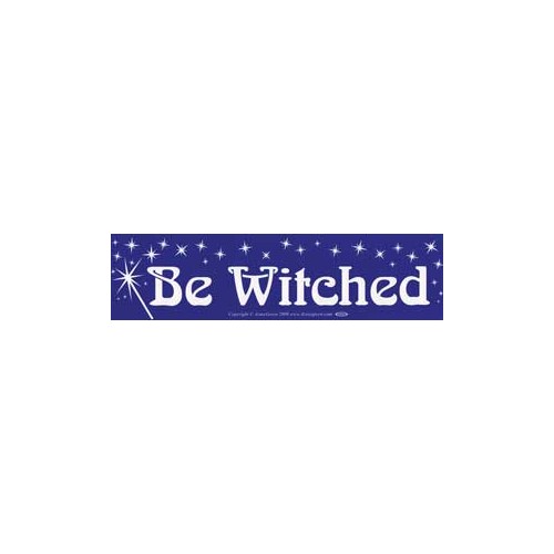 Be Witched Bumper Sticker