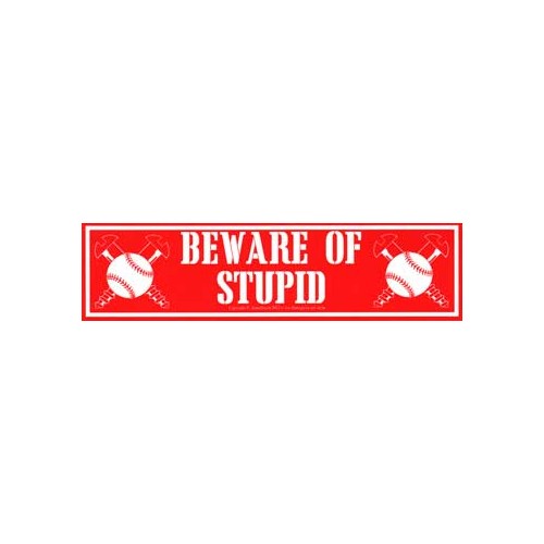 Beware of Stupid Sign for Home Decor