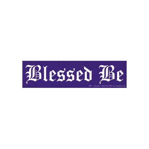 Blessed Be Bumper Sticker for Positive Vibes