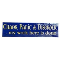 Chaos, Panic & Disorder Bumper Sticker