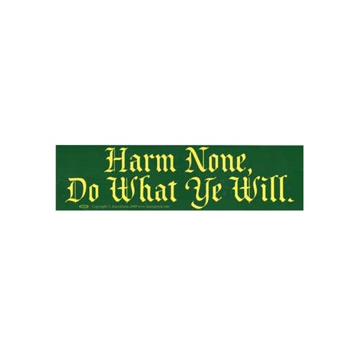 Bumper Sticker Harm None Do What Ye Will