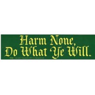 Bumper Sticker Harm None Do What Ye Will