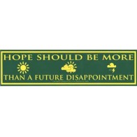 Hope Should Be More Than a Future Disappointment