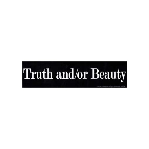 Truth and or Beauty Bumper Sticker