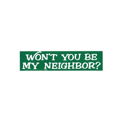 Won't You Be My Neighbor? Bumper Sticker for Community Spirit