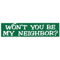 Won't You Be My Neighbor? Bumper Sticker for Community Spirit