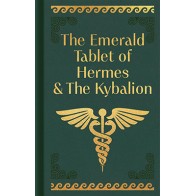 Emerald Tablet and The Kybalion Classic Collection