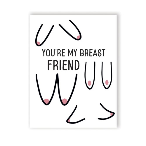 Breast Friend Greeting Card - Fun & Cheeky Gift