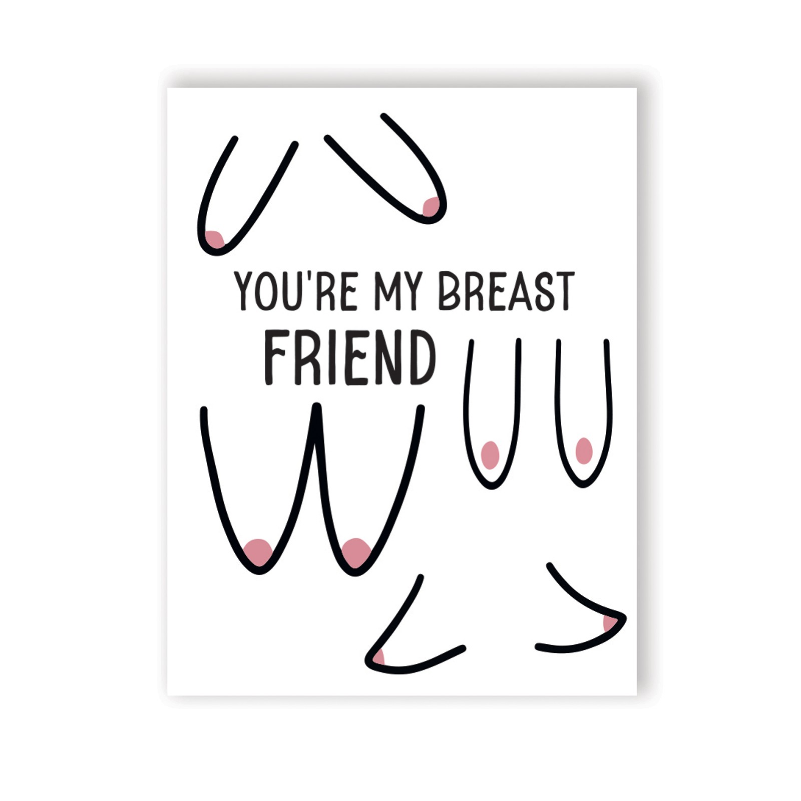 Breast Friend Greeting Card - Fun & Cheeky Gift