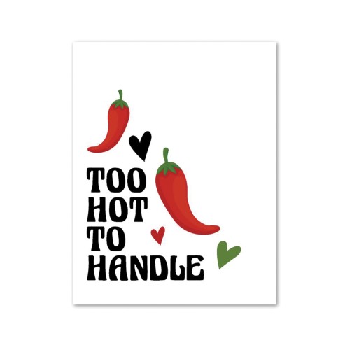 Too Hot to Handle Spicy Greeting Card