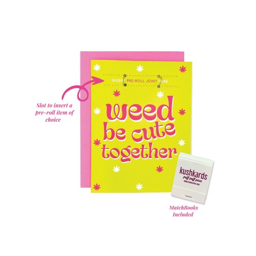 Weed Be Cute Greeting Card - Humorous Affection