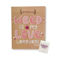 Tarjeta de Felicitación Weed Is My Love Language