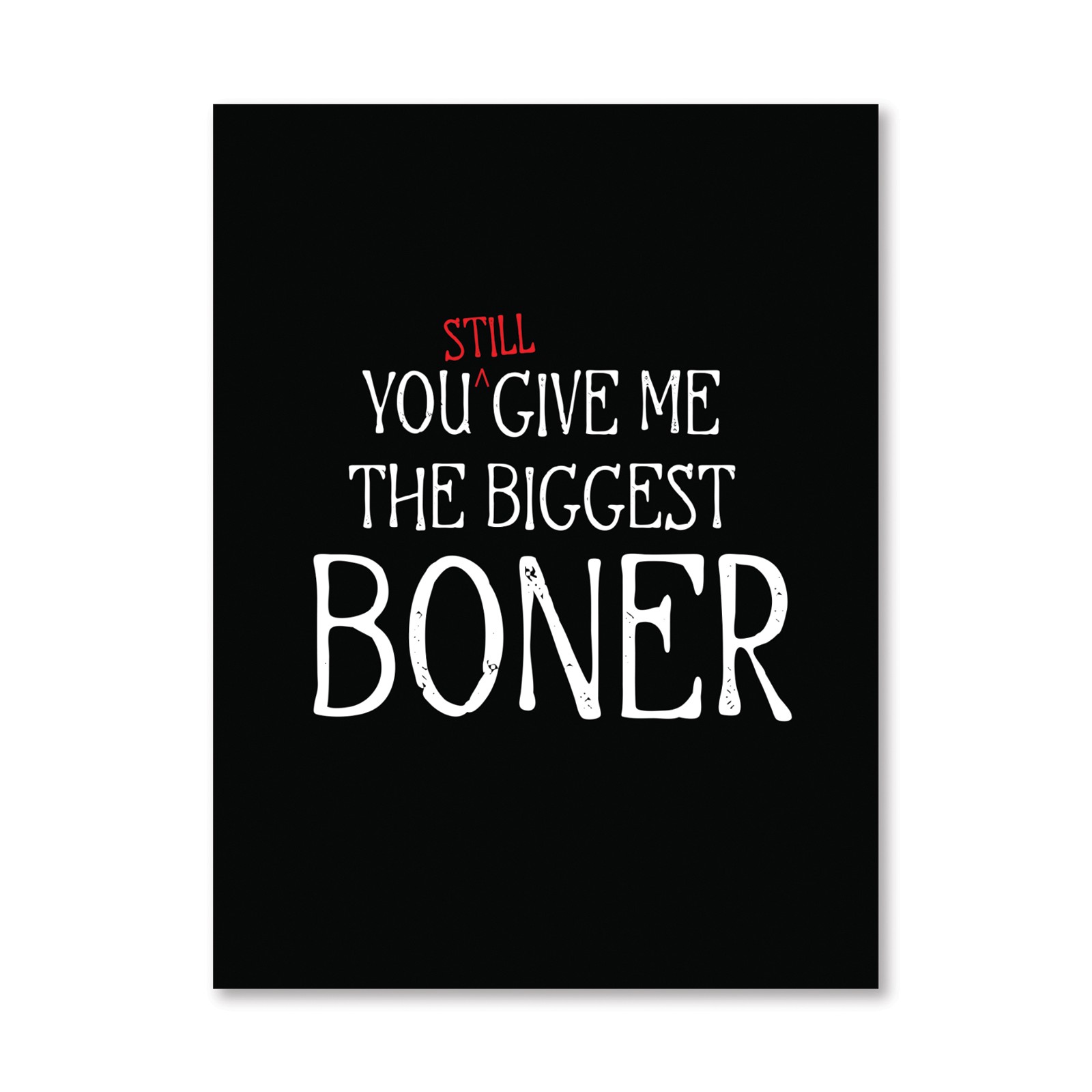 Biggest Boner Greeting Card - Fun Anniversary Reminder