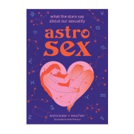 Astrosex - Lo Que Las Estrellas Dicen Sobre Nuestra Sexualidad